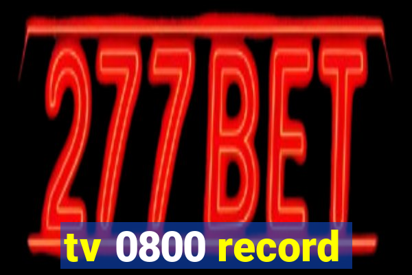 tv 0800 record